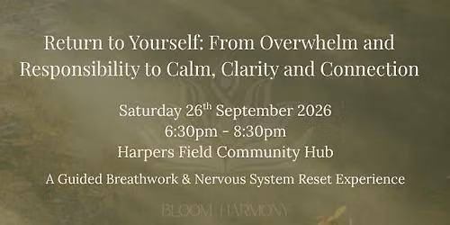 Return To Yourself: From Overwhelm and Responsibility to Calm, Clarity and Connection