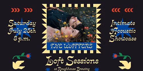 Loft Sessions: The Watters @ Roughhouse Brewing