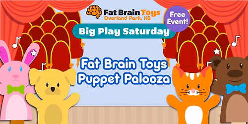 Big Play Saturday - Fat Brain Toys Puppet Palooza! 