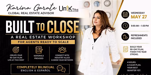 BUILT TO CLOSE: A Real Estate Workshop for Agents Ready to Scale