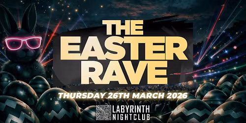 THE EASTER RAVE! @LABYRINTH Windsor