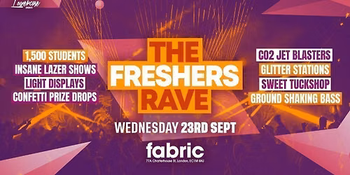 THE FRESHERS RAVE @ FABRIC! - LONDON FRESHERS WEEK 2026