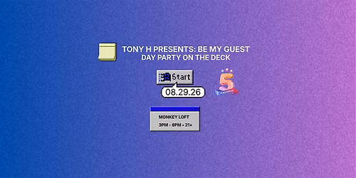 Tony H Presents: Be My Guest [Day Party]