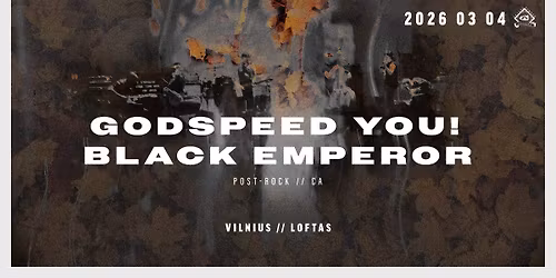 Godspeed You! Black Emperor \/\/ LOFTAS \/\/ 03.04