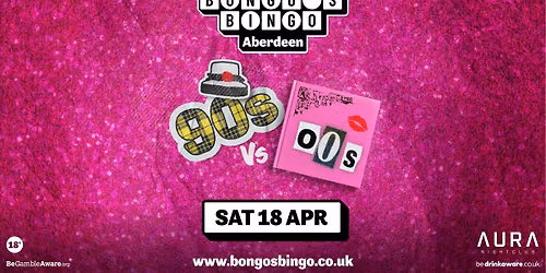Bongo's Bingo \ud83d\udc8b 90s Vs 00s Special \u2728 18th April