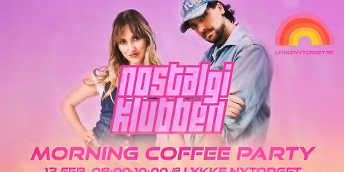 Nostalgiklubben \u2730 Morning Coffee Party \u2730 Lykke