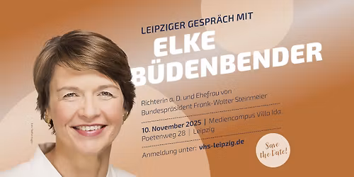 Leipziger Gespr\u00e4ch mit Elke B\u00fcdenbender, Juristin, engagierte Botschafterin und "First Lady"