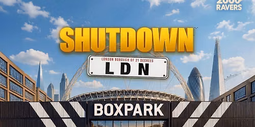 SHUTDOWN LDN - London's Biggest Summer Day Festival!