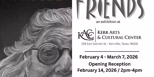 Friends: Exhibition at Kerr Arts & Cultural Center 2\/4-3\/7 2026