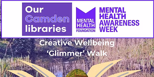 Creative Wellbeing 'Glimmer' Walk - Mental Health Awareness Week