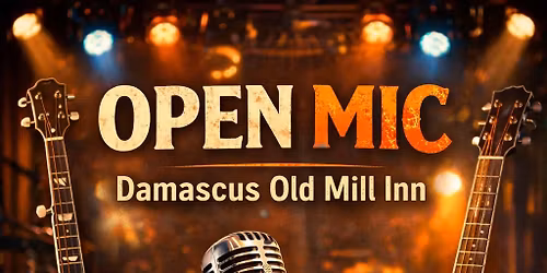 Open Mic at Damascus Old Mill Inn