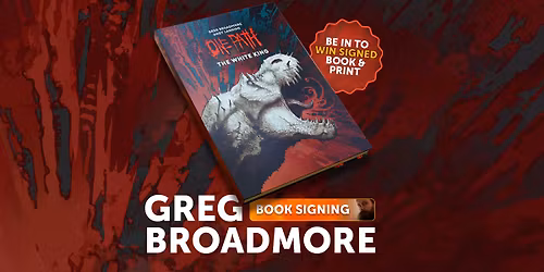 Greg Broadmore Book Signing | One Path: The White King