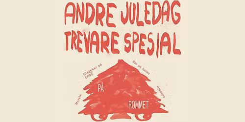 ANDRE JULEDAG - TREVARE SPESIAL @ ROMMET