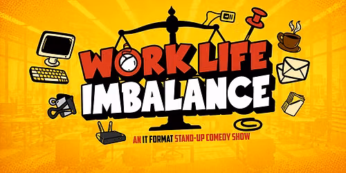 Work Life Imbalance - A Comedy Format Show