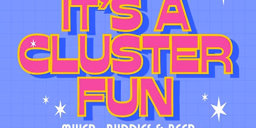 Its a Cluster Fun Mixer