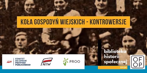 Ko\u0142a Gospody\u0144 Wiejskich - kontrowersje. Spotkanie w Bibliotece Historii Spo\u0142ecznej.
