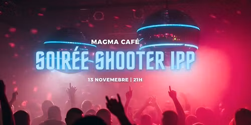Soir\u00e9e Shooter IPP 
