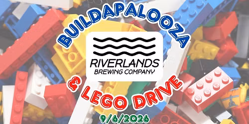 Buildapalooza & LEGO\u00ae Drive at Riverlands Brewing Company!