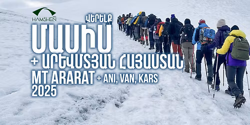 \u057e\u0565\u0580\u0565\u056c\u0584 \u0531\u0550\u0531\u0550\u0531\u054f + \u0531\u0580\u0587\u0574\u057f\u0575\u0561\u0576 \u0540\u0561\u0575\u0561\u057d\u057f\u0561\u0576 7 \u0585\u0580 2026 | Mt ARARAT + Van, Ani, Kars 2026 ascent