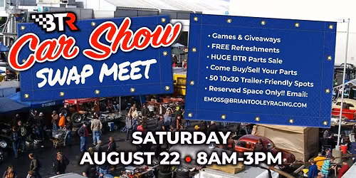 BTR's 1st Annual Car Show Swap Meet