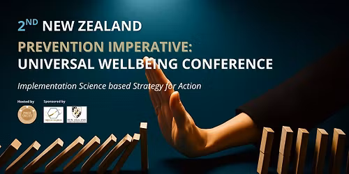 The 2nd New Zealand Prevention Imperative Universal Wellbeing Conference 