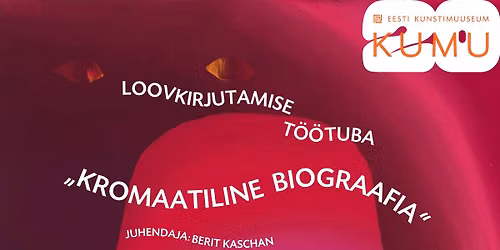 Loovkirjutamise t\u00f6\u00f6tuba \u201eKromaatiline biograafia\u201c