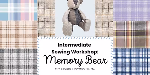 Intermediate Sewing Workshop: Memory Bear