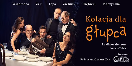 "Kolacja dla głupca" - spektakl komediowy I — Nowa Dekadencja - Szczecińskie Centrum Kultury