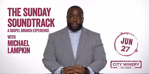 Sunday Soundtrack Gospel Brunch with Michael Lampkin 