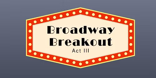 Broadway Breakout: Act II