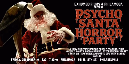 Exhumed Films presents Psycho Santa Horror Party at PhilaMOCA
