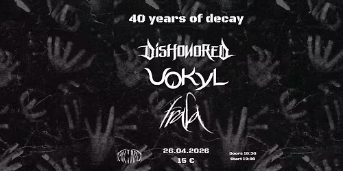 40 Years of Decay - 26.04.2026 - VOKYL | DISHNORED | FRALA | Club Mixtape 5 