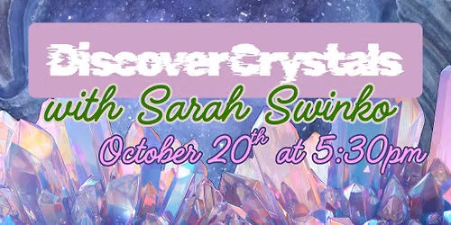 Discover Crystals with Sarah Swinko