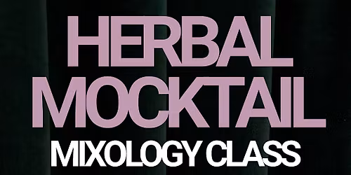 Herbal Mocktail Mixology Class