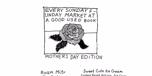 Every Sunday Funday Market: Mother's Day Edition at A Good Used Book