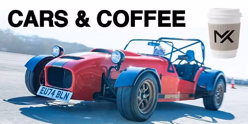 Cars & Coffee - CM7 2SF