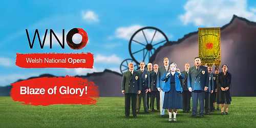 Welsh National Opera - Blaze of Glory