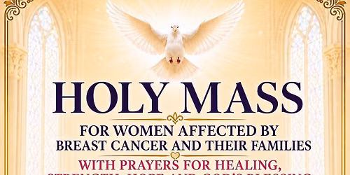 HOLY MASS  dedicated to women battling breast cancer and their families