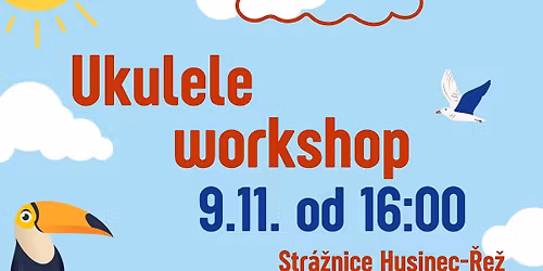 Ukulele workshop ve Str\u00e1\u017enici Husinec-\u0158e\u017e