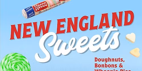 Sweet Stuff: New England\u2019s Confectionery History