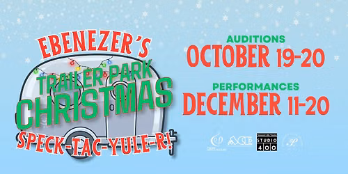 Ebenezer's Trailer Park Christmas Speck-Tac-Yule-R! Auditions