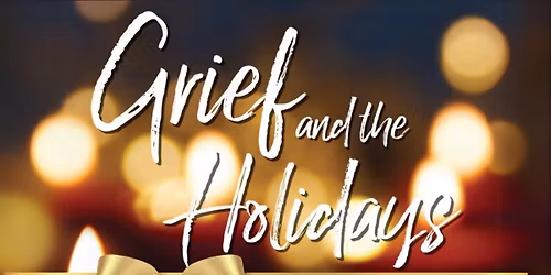 Grief and the Holidays: Grief Support at Kaweah Health