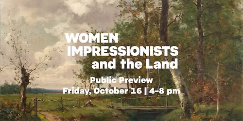 Public Preview\u2014Women Impressionists and the Land