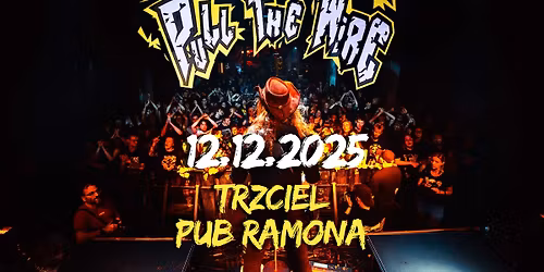 Pull the Wire x LOTA / Trzciel / Pub Ramona