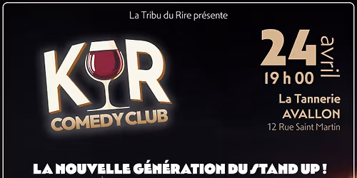 Kir Comedy Club - le 24\/04\/2026 \u00e0 la Tannerie !