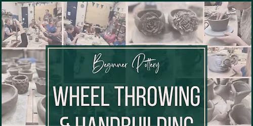 Beginner Pottery Taster Class: Wheel Throwing & Handbuilding