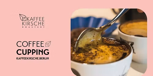 KAFFEEKIRSCHE Coffee Cupping - Tauche in die Geschmackswelt des Kaffees ab
