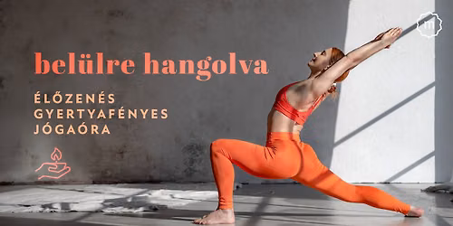 BEL\u00dcLRE HANGOLVA | Gyertyaf\u00e9nyes \u00e9l\u0151zen\u00e9s j\u00f3ga