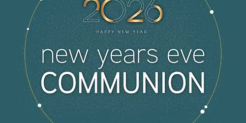 New Years Eve Communion