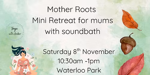 Mother Roots Autumn Mini retreat
